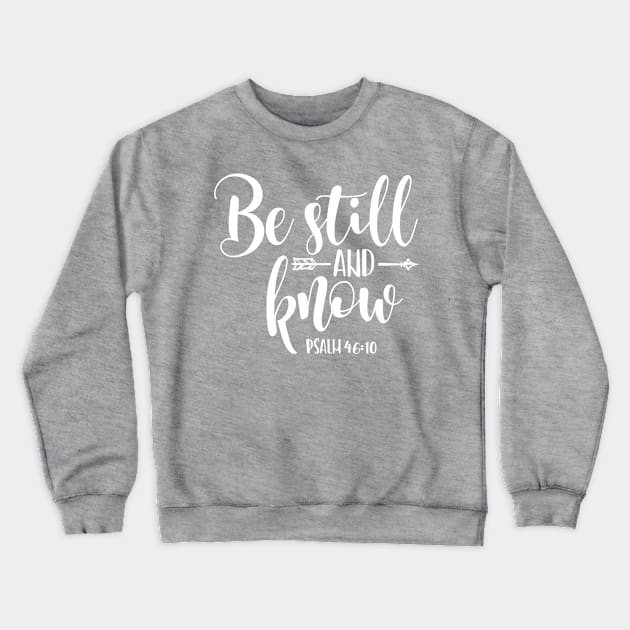 Be still and know Psalm 46:10 Crewneck Sweatshirt by TheBlackCatprints